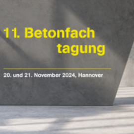 Bild mit gelber Schrift „11. Betonfachtagung“ auf grauem Hintergrund; darunter Datum 20.–21. November 2024 und Ort Hannover.