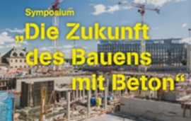 Bauwerkstatt mit Kränen im Hintergrund, großformatige gelbe Schrift „Symposium Die Zukunft des Bauens mit Beton“ steht deutlich lesbar über der Baustellenszene.